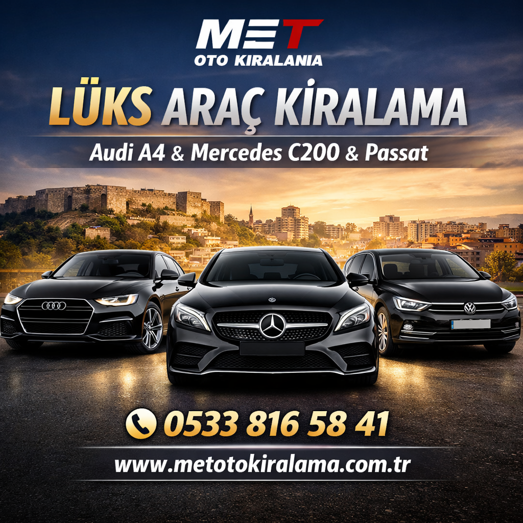 Gaziantep Lüks Araç Kiralama  Audi Mercedes ve Passat ile Konforlu Yolculuk